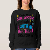 She Works Willingly With Her Hands Lab Tech Prover Trui (Voorkant)