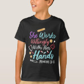 She Works Willingly With Her Hands Proverbs 31 13  T-shirt (Voorkant)