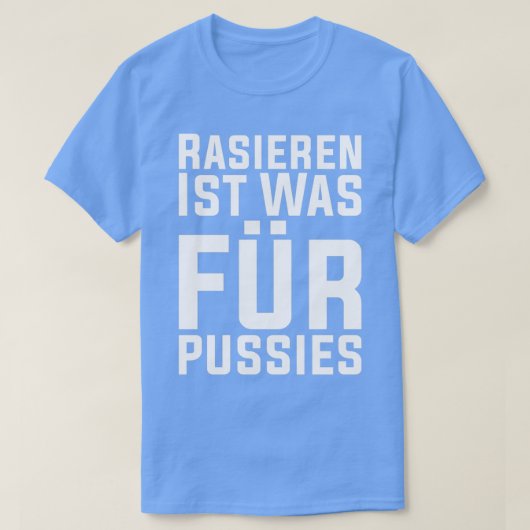 Shebben is wat voor pussies Funny Beard Hipster T-shirt (Design voorkant)