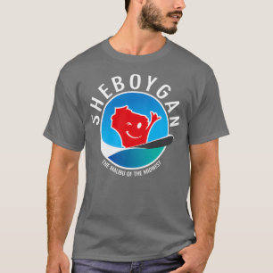 Sheboygan The Malibu of the Midwest 1 T-shirt