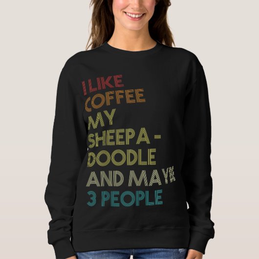 Sheepadoodle Dog Owner Coffee Lover Quote Vintage Trui (Voorkant)