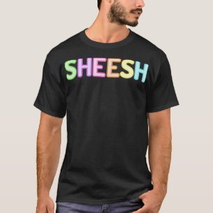 Sheesh Funny Meme Trend Colorful Rainbow Bussin Ke T-shirt