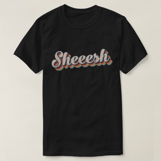 Sheesh Sheeesh Sheeesh Funny Viral Meme 70s Retro T-shirt (Design voorkant)