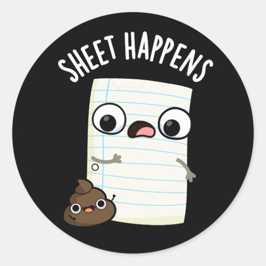 Sheet Happens Funny Paper Pun Dark BG Ronde Sticker (Voorkant)