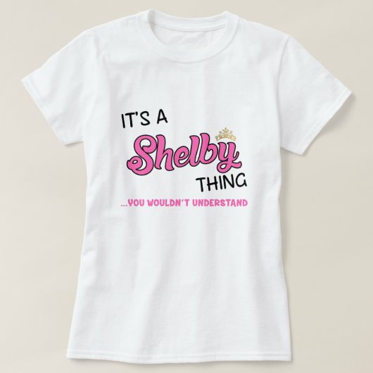 Shelby ding dat je T-Shirt niet zou begrijpen (Design voorkant)