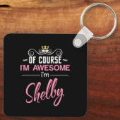 Shelby Natuurlijk ben ik Geweldige naam Sleutelhanger (Achterkant)