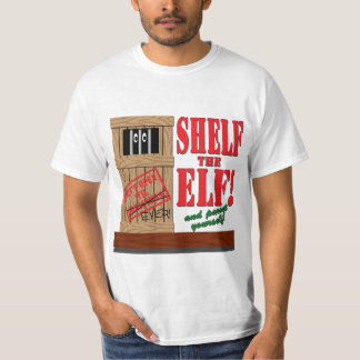 Shelf the Elf T-shirt