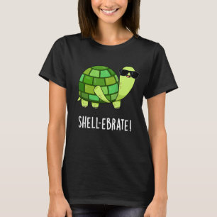 Shell-ebrate Funny Tortoise Animal Pun Dark BG T-shirt