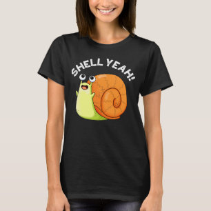 Shell Ja Funny Snail Pun Dark BG T-shirt
