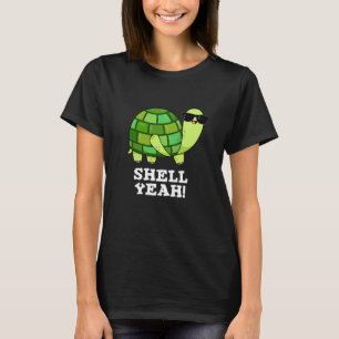 Shell Ja Funny Tortoise Pun Dark BG T-shirt