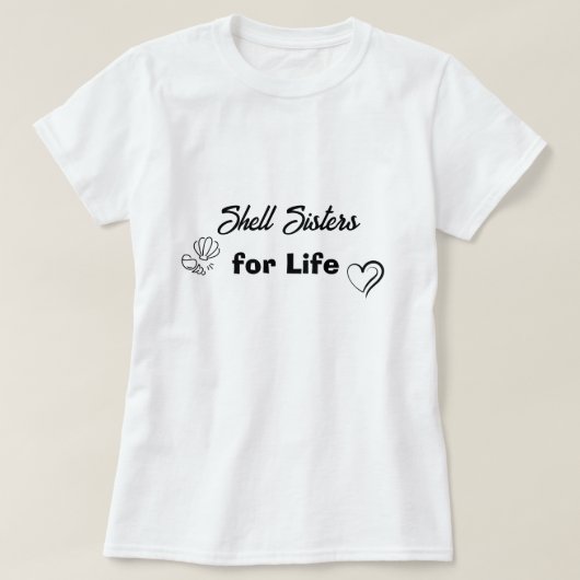 Shell Sisters for Life – T-shirt voor vrouwen die (Design voorkant)