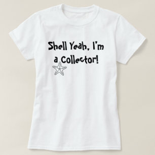 Shell Yeah, ik ben een Verzamelaar – Dames Shellin T-shirt