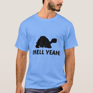 SHELL YEAH T-SHIRT