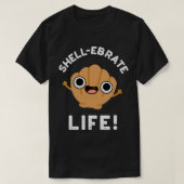 Shellebrate Life Schattigee Shell Pun 1 T-shirt (Design voorkant)
