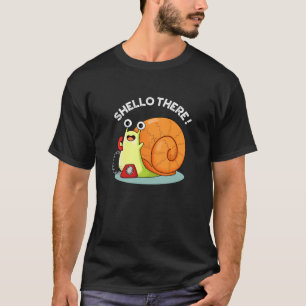 Shello Daar Funny Snail Hallo Pun Dark BG T-shirt