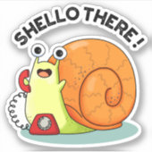 Shello Daar Funny Snail Hallo Pun Sticker (Voorkant)