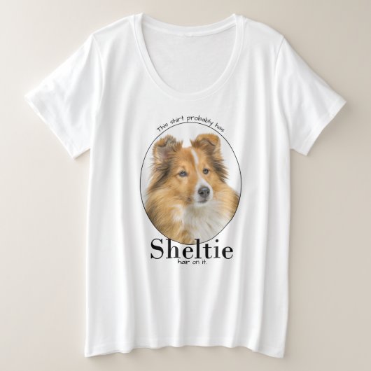 Sheltie Hair Grote Maat T-shirt (Design voorkant)