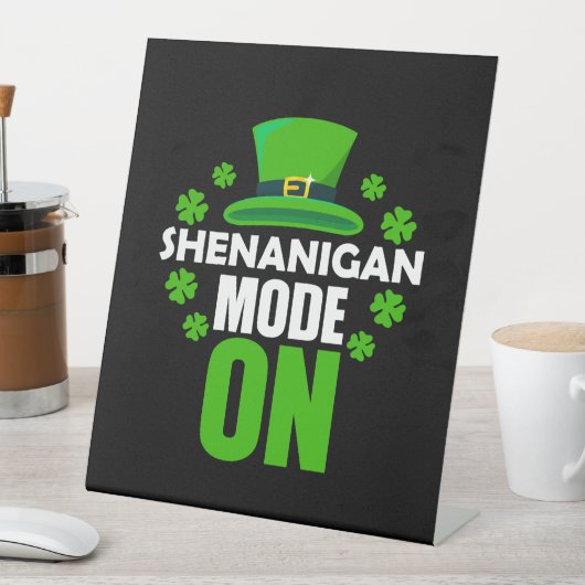 Shenanigan Mode On St. Patrick Day Reclamebord Met Voetstuk (Insitu)