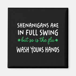 Shenanigans are in Full Swing is The Flu Wash Magneet