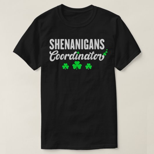 Shenanigans Coordinator Funny St Patrick Shenaniga T-shirt (Design voorkant)