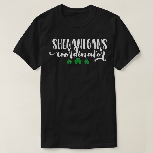 Shenanigans Coordinator Funny St Patrick Shenaniga T-shirt (Design voorkant)