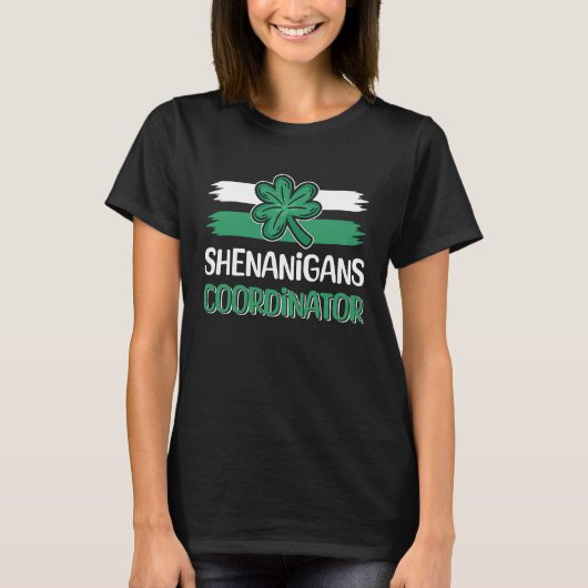 Shenanigans Coordinator  St Patricks Day Teacher   T-shirt (Voorkant)
