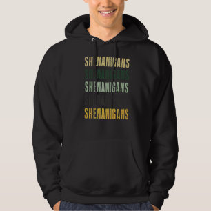Shenanigans Distress Text Funny St Patrick's Day Hoodie