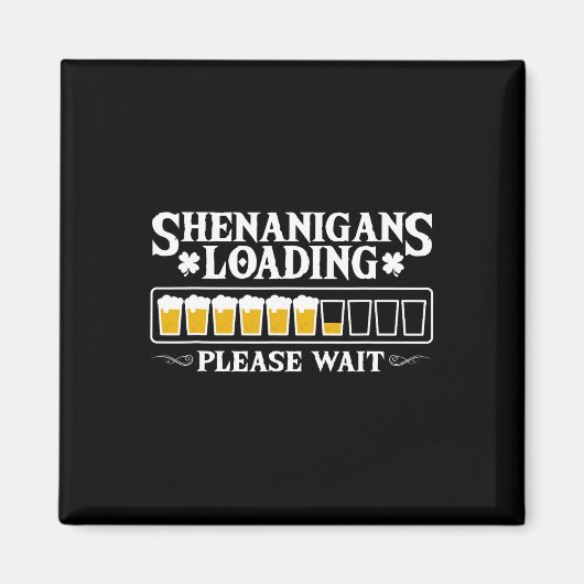 Shenanigans laden, even geduld, grappige St. Patri Magneet (Voorkant)