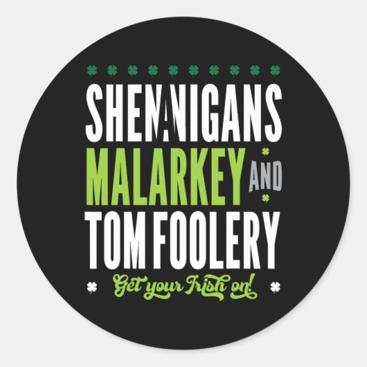 Shenanigans Malarkey en Tomfoolery zetten Patricks Ronde Sticker (Voorkant)