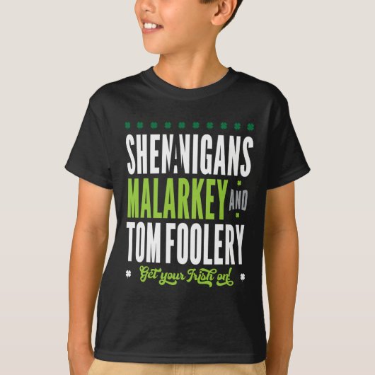 Shenanigans Malarkey en Tomfoolery zetten Patricks T-shirt (Voorkant)