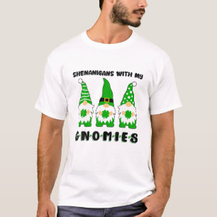 Shenanigans met mijn gnomen Happy St Patrick's Day T-shirt