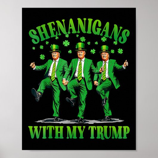 Shenanigans met mijn Trump Dance op Patrick's Day Poster (Voorkant)