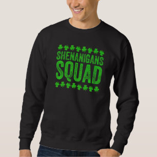Shenanigans Squad Funny St Patrick's Day Irish Trui