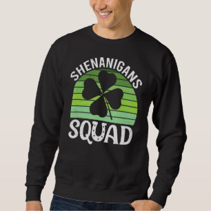 Shenanigans Squad Irish Funny Saint Patricks Day Trui