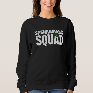 Shenanigans Squad Irish Funny St Patricks Day Gree Trui