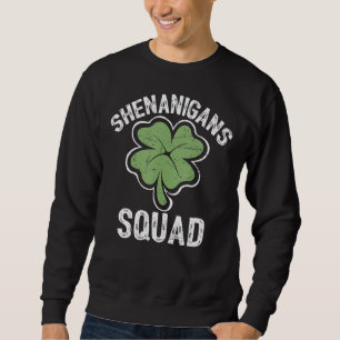 Shenanigans Squad Irish Shamrock Funny St Patrick Trui