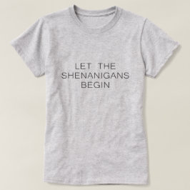 Shenanigans T-shirt