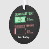Shenanigans Today Recovery Mode Tomorrow Funny  Ornament (voorkant)