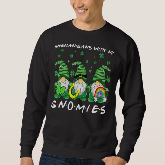 Shenanigans With My Gnomies St Patrick's Day Gnome Trui (Voorkant)