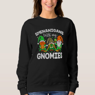 Shenanigans With My Gnomies St Patrick's Day Gnome Trui