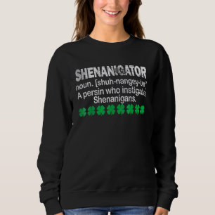 Shenanigator Definition Funny Saint Patrick Day S Trui