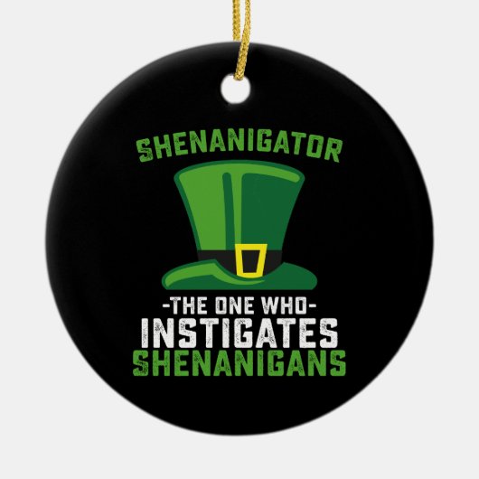 Shenanigator degene die Shenanigans aanzet Keramisch Ornament (Voorkant)