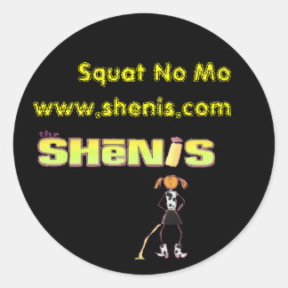 Shenis, Squat No Mo Ronde Sticker