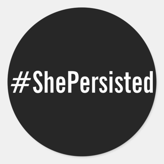 #ShePersisted, witte tekst op zwarte stickers (Voorkant)