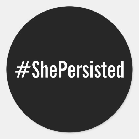 #ShePersisted, witte tekst op zwarte stickers (Voorkant)