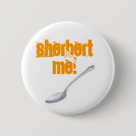 SHERBERT ME! RONDE BUTTON 5,7 CM (Voorkant)