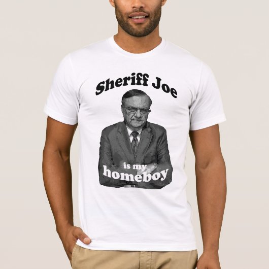 Sheriff Joe is mijn Homeboy 1 T-shirt (Voorkant)