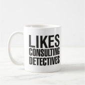 SHERLOCK LIKES CONSULTING DETECTIVES KOFFIEMOK (Links)