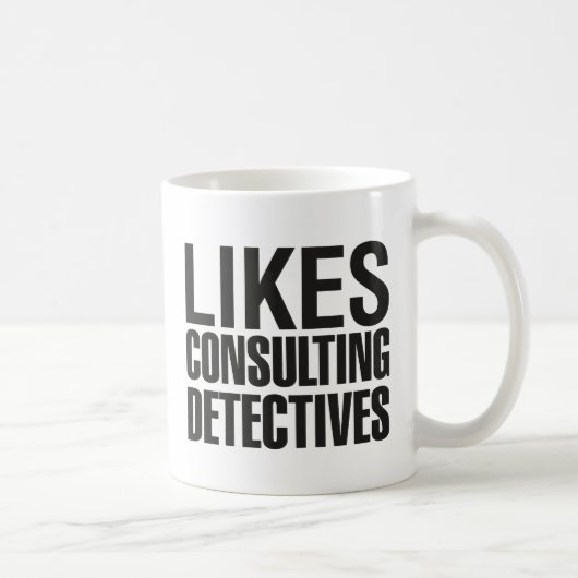 SHERLOCK LIKES CONSULTING DETECTIVES KOFFIEMOK (Rechts)