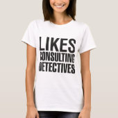 SHERLOCK LIKES CONSULTING DETECTIVES T-SHIRT (Voorkant)